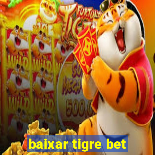 baixar tigre bet